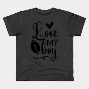 Love my boy black Kids T-Shirt